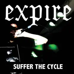 Expire (USA) : Suffer the Cycle